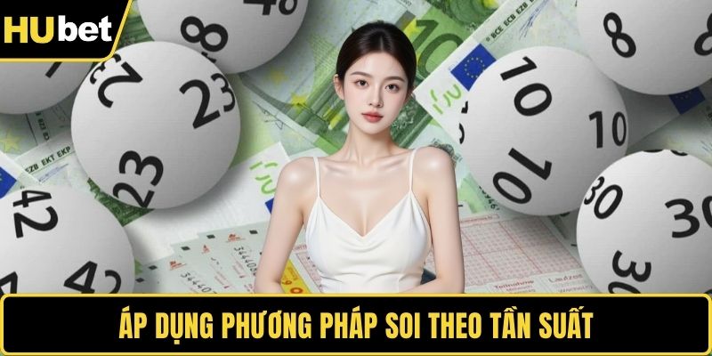 Áp dụng phương pháp soi theo tần suất