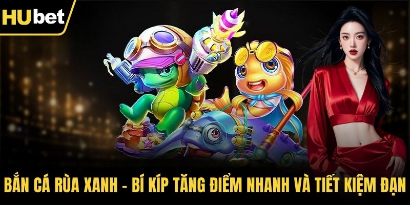 Bắn Cá Rùa Xanh