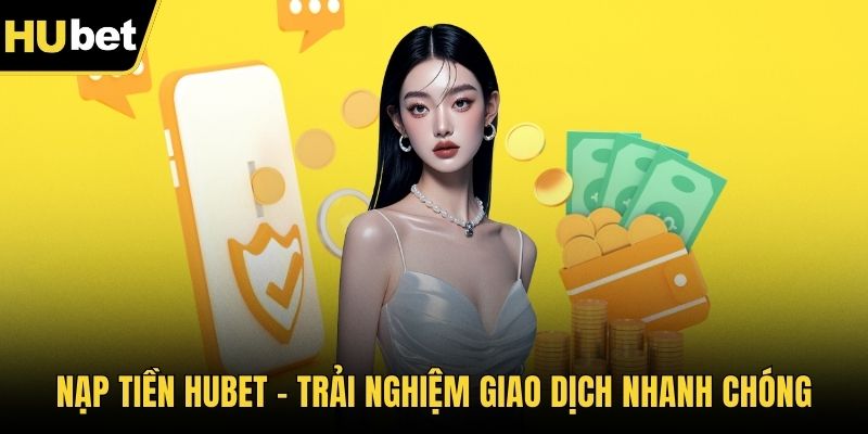 Nạp tiền HUBET