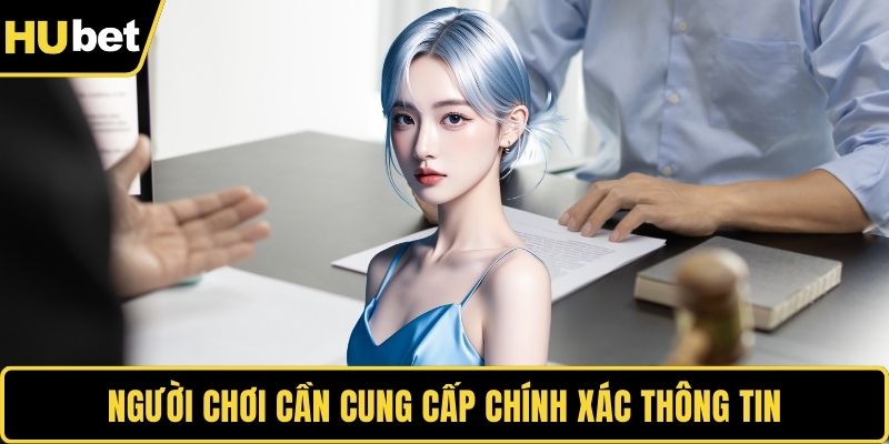 Người chơi cần cung cấp chính xác thông tin