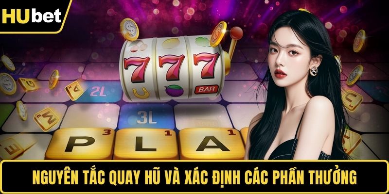 Nguyên tắc quay hũ và xác định các phần thưởng
