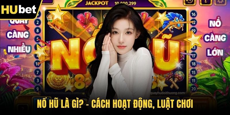 Nổ hũ là gì