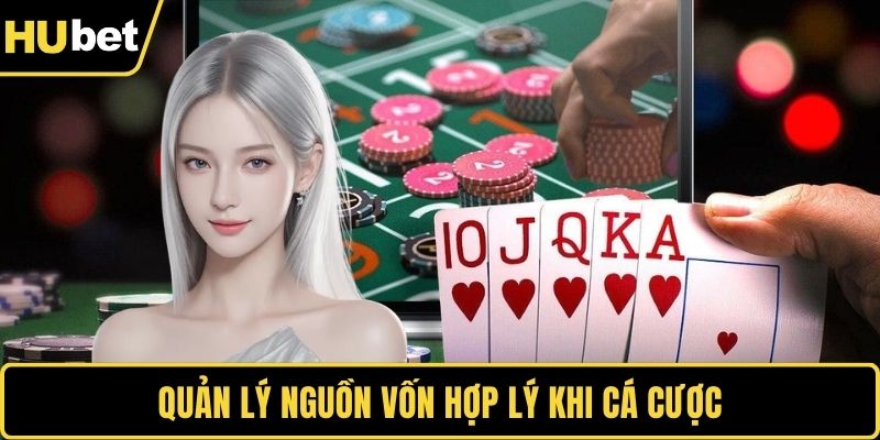 Quản lý nguồn vốn hợp lý khi cá cược