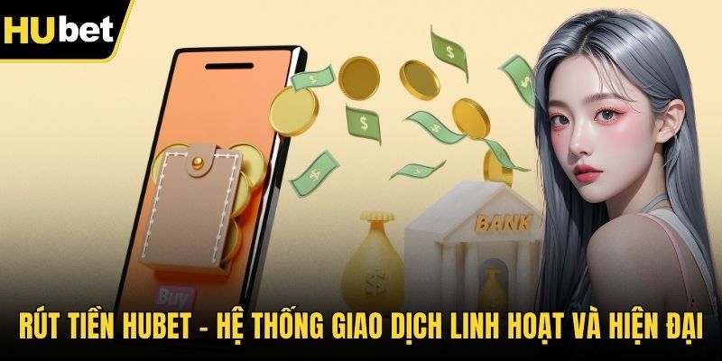 Rút tiền HUBET