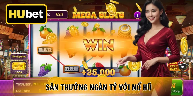 Săn thưởng ngàn tỷ với Nổ Hũ