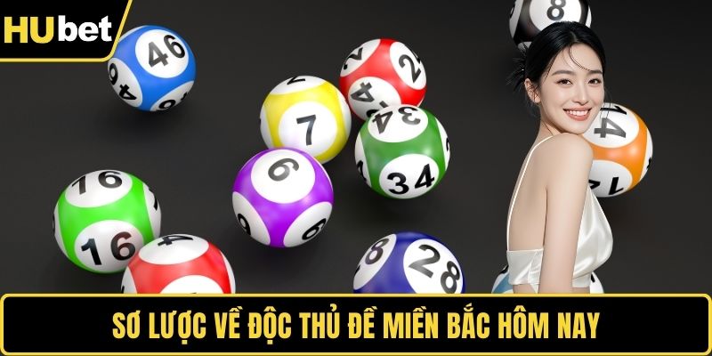 Độc Thủ Đề Miền Bắc Hôm Nay - Cập Nhật Chuẩn Xác Sơ lược về độc thủ đề miền Bắc hôm nay