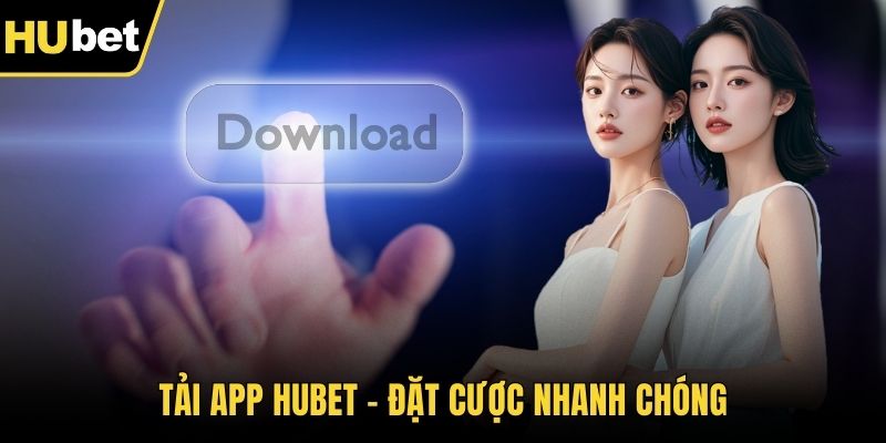 Tải app HUBET