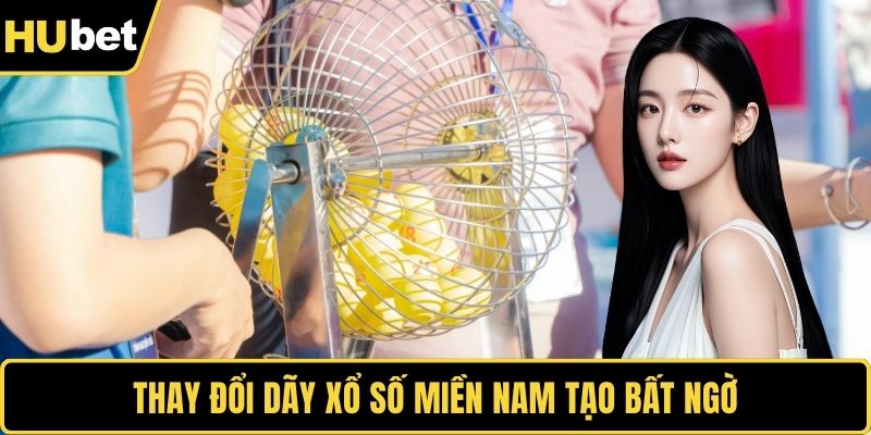Thay đổi dãy xổ số miền Nam tạo bất ngờ