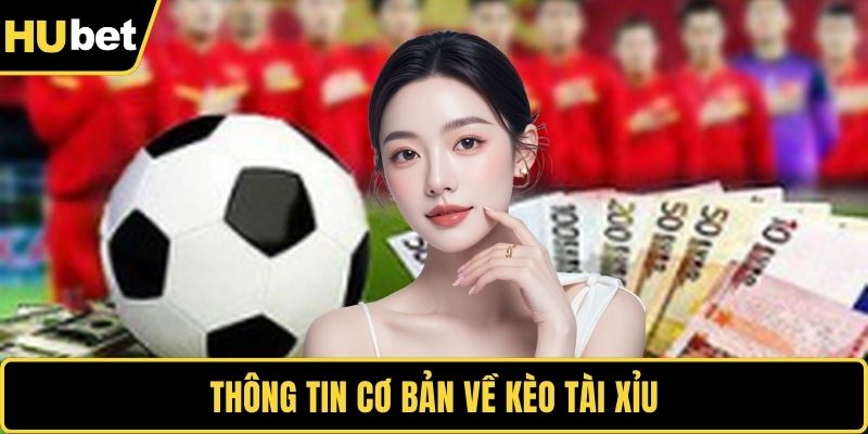 Kèo Tài Xỉu Hấp Dẫn Với Đa Dạng Loại Cược Khác Nhau Thông tin cơ bản về kèo tài xỉu