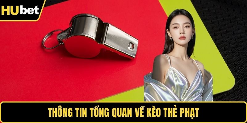 Thông tin tổng quan về kèo thẻ phạt