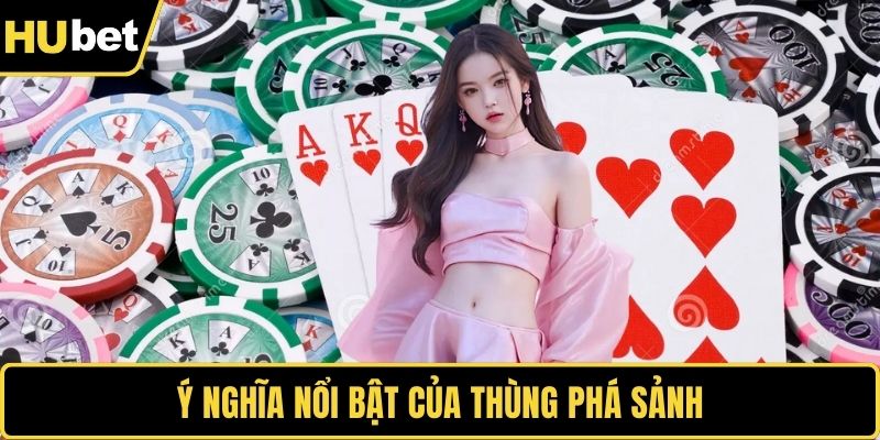 Ý nghĩa nổi bật của thùng phá sảnh